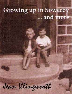 Book cover for Growing Up in Sowerby ... and More