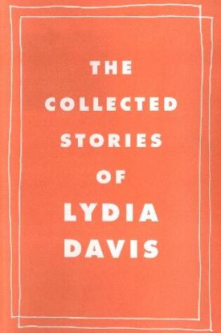 Cover of The Collected Stories of Lydia Davis
