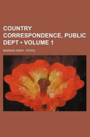 Cover of Country Correspondence, Public Dept (Volume 1)