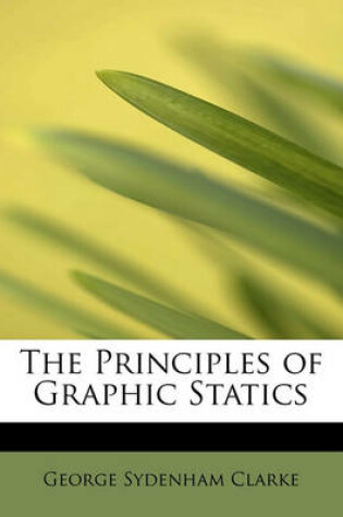 Cover of The Principles of Graphic Statics