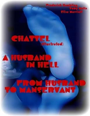 Book cover for Chattel - A Husband In Hell - From Husband to Manservant