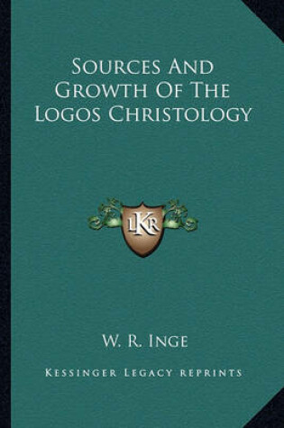 Cover of Sources and Growth of the Logos Christology