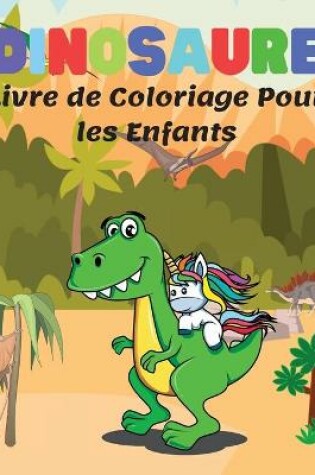 Cover of Dinosaure Livre de Coloriage Pour les Enfants
