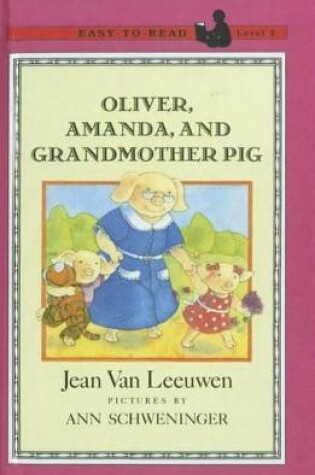 Cover of Oliver, Amanda, and Grandmother Pig