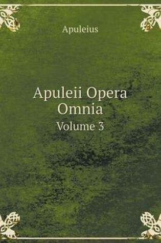 Cover of Apuleii Opera Omnia Volume 3