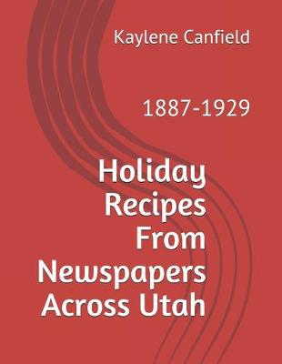 Book cover for Holiday Recipes From Newspapers Across Utah