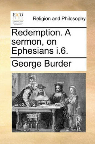 Cover of Redemption. a Sermon, on Ephesians I.6.