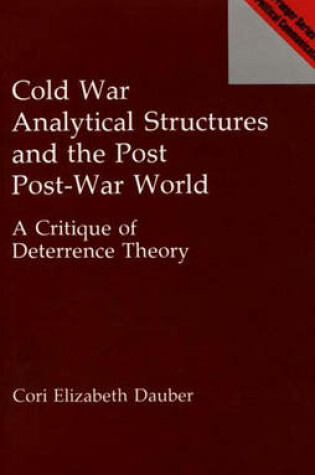 Cover of Cold War Analytical Structures and the Post Post-War World