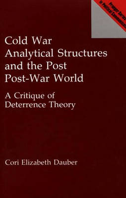 Book cover for Cold War Analytical Structures and the Post Post-War World