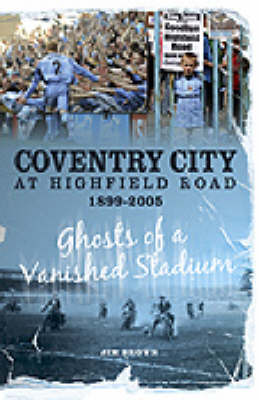 Book cover for Coventry City at Highfield Road 1899-2005