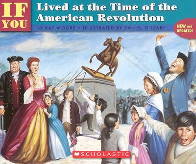 Cover of If You Lived at the Time of the American Revolution