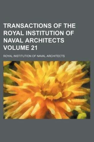 Cover of Transactions of the Royal Institution of Naval Architects Volume 21