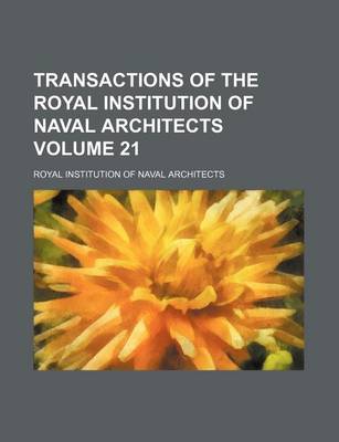 Book cover for Transactions of the Royal Institution of Naval Architects Volume 21