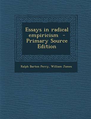 Book cover for Essays in Radical Empiricism - Primary Source Edition