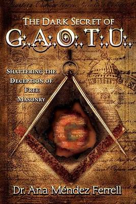 Book cover for The Dark Secret of G.A.O.T.U.