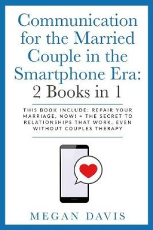 Cover of Communication for the Married Couple in the Smartphone Era