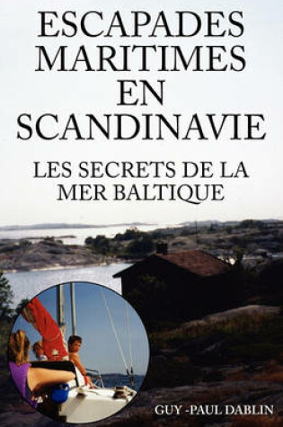 Cover of Escapades Maritimes En Scandinavie - Les Secrets de La Mer Baltique