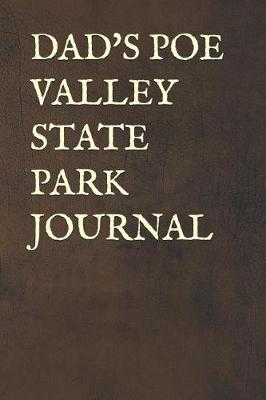 Book cover for Dad's Poe Valley State Park Journal