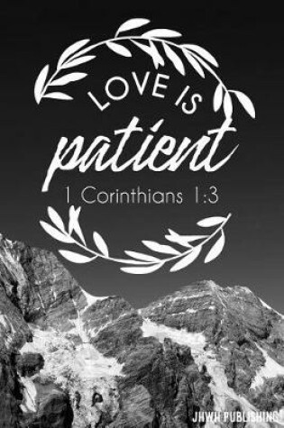 Cover of Love Is Patient 1.Corinthians 1
