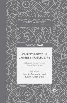 Book cover for Christianity in Chinese Public Life: Religion, Society, and the Rule of Law