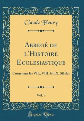 Book cover for Abregé de l'Histoire Ecclesiastique, Vol. 3