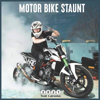 Book cover for Motor Bike Staunt 2021 Wall Calendar