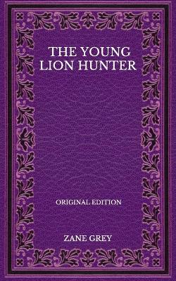 Book cover for The Young Lion Hunter - Original Edition