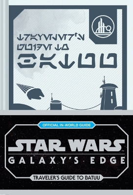 Cover of Galaxy's Edge: Traveler's Guide to Batuu