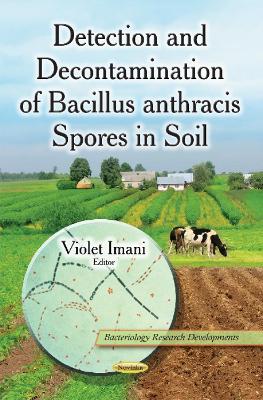 Cover of Detection & Decontamination of Bacillus Anthracis Spores in Soil