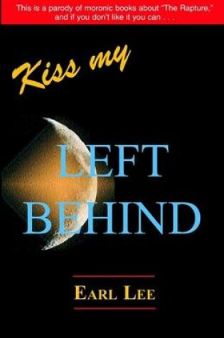 Cover of Kiss My Left Behind