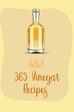 Cover of Hello! 365 Vinegar Recipes