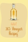 Book cover for Hello! 365 Vinegar Recipes