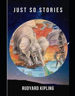 Book cover for Just so Stories (Annotated)