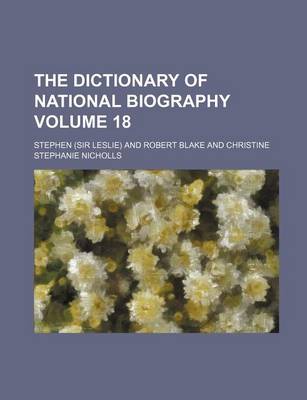 Book cover for The Dictionary of National Biography Volume 18