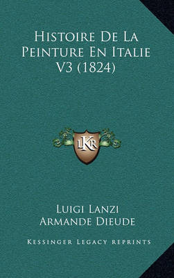 Book cover for Histoire de La Peinture En Italie V3 (1824)