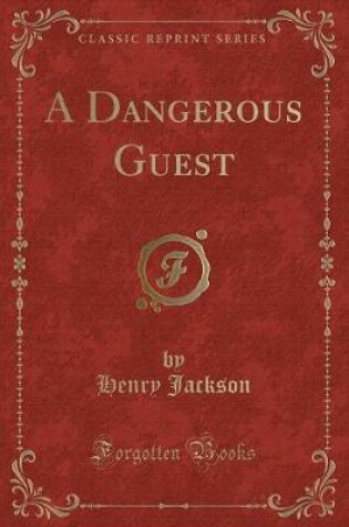 Cover of A Dangerous Guest (Classic Reprint)