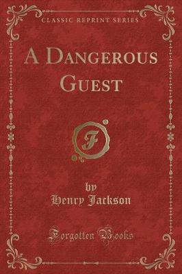 Book cover for A Dangerous Guest (Classic Reprint)