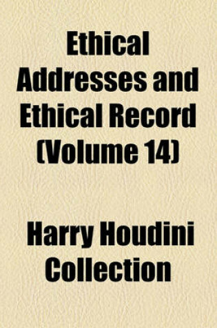 Cover of Ethical Addresses and Ethical Record Volume 14