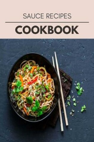 Cover of Sauce Recipes Cookbook