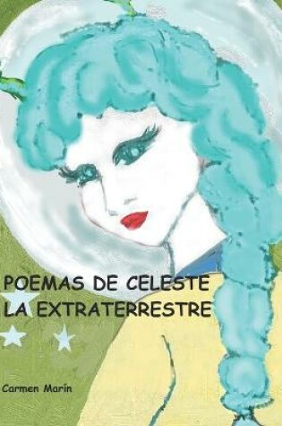 Cover of Poemas de Celeste la extraterrestre