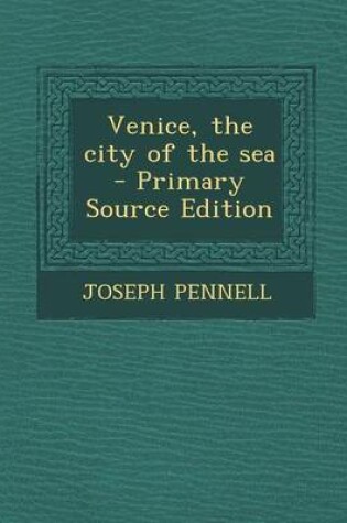 Cover of Venice, the City of the Sea