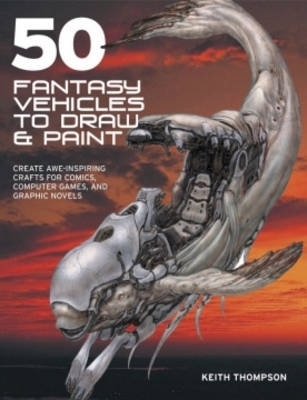 Book cover for 50 Fantasy Vehicles to Draw & Paint