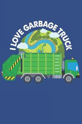 Book cover for I Love Garbage Truck