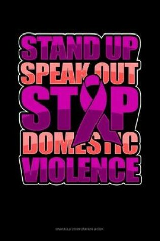 Cover of Stand Up Speak Out Stop Domestic Violence