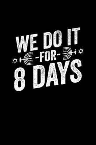Cover of We Do It For 8 Days