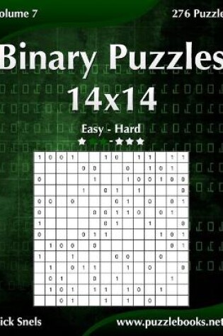 Cover of Binary Puzzles 14x14 - Easy to Hard - Volume 7 - 276 Puzzles