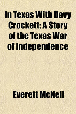 Book cover for In Texas with Davy Crockett; A Story of the Texas War of Independence