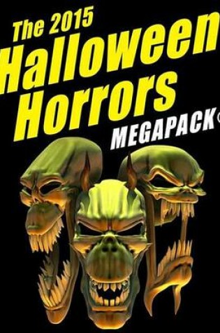 Cover of The 2015 Halloween Horrors Megapack (R)