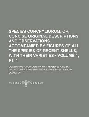 Book cover for Species Conchyliorum, Or, Concise Original Descriptions and Observations Accompanied by Figures of All the Species of Recent Shells, with Their Variet