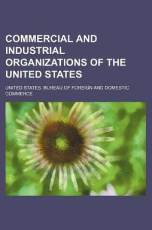 Cover of Commercial and Industrial Organizations of the United States